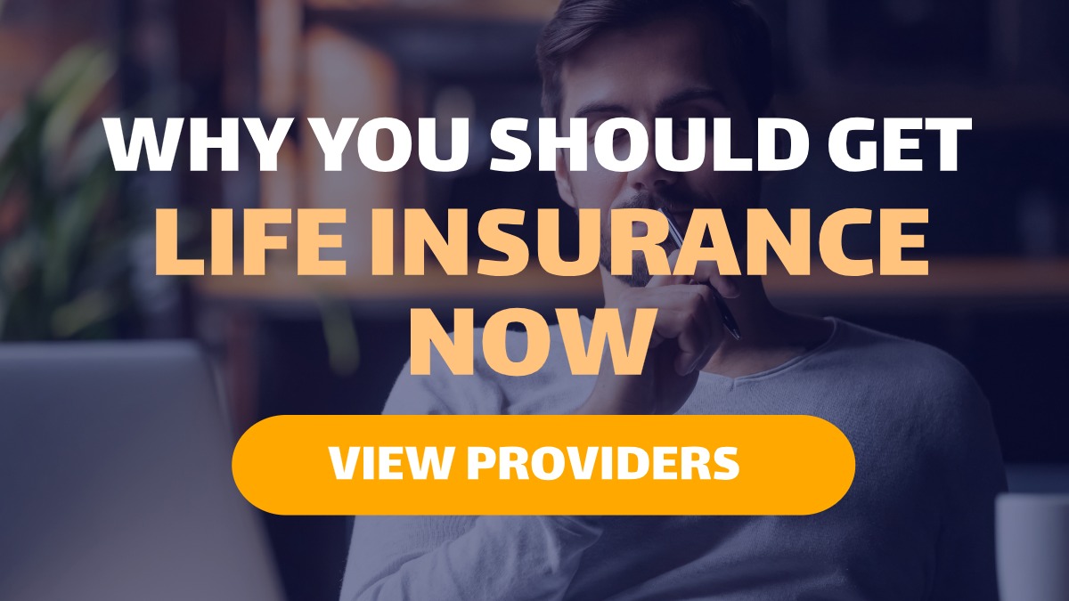 Why you should get life insurance now