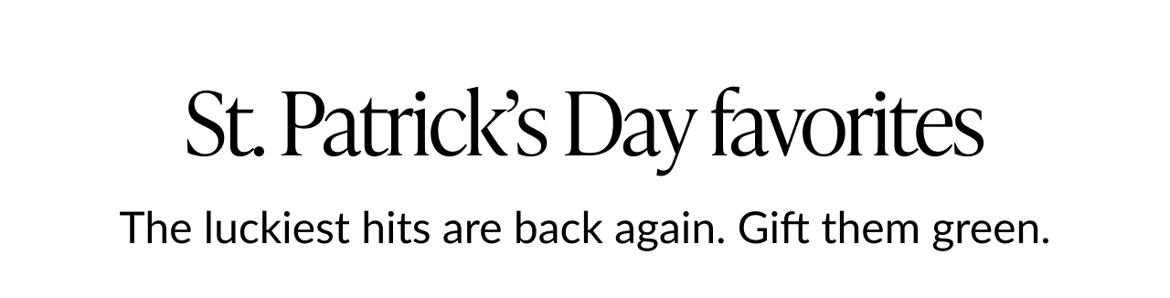 A banner with text that reads ''St. Patrick's Day favorites'' on a white background.
