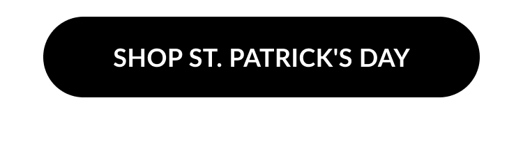 Black button with text that reads ''Shop St. Patrick's Day.''