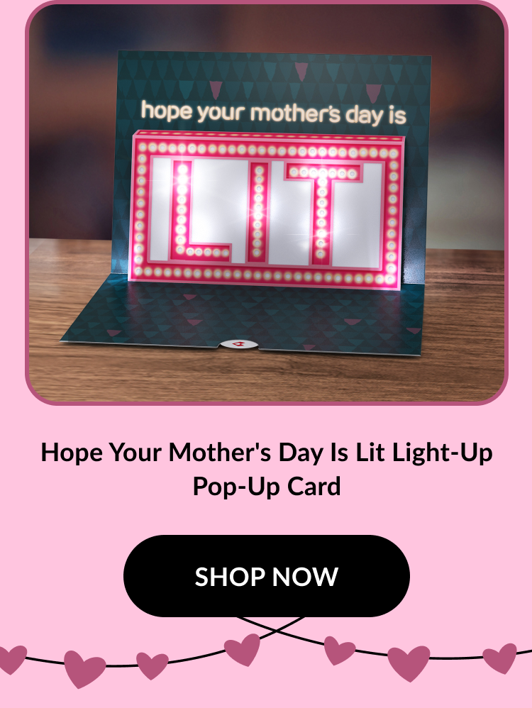 A pop-up Mother's Day card that lights up, featuring the message ''hope your mother's day is LIT'' in vibrant pink letters.