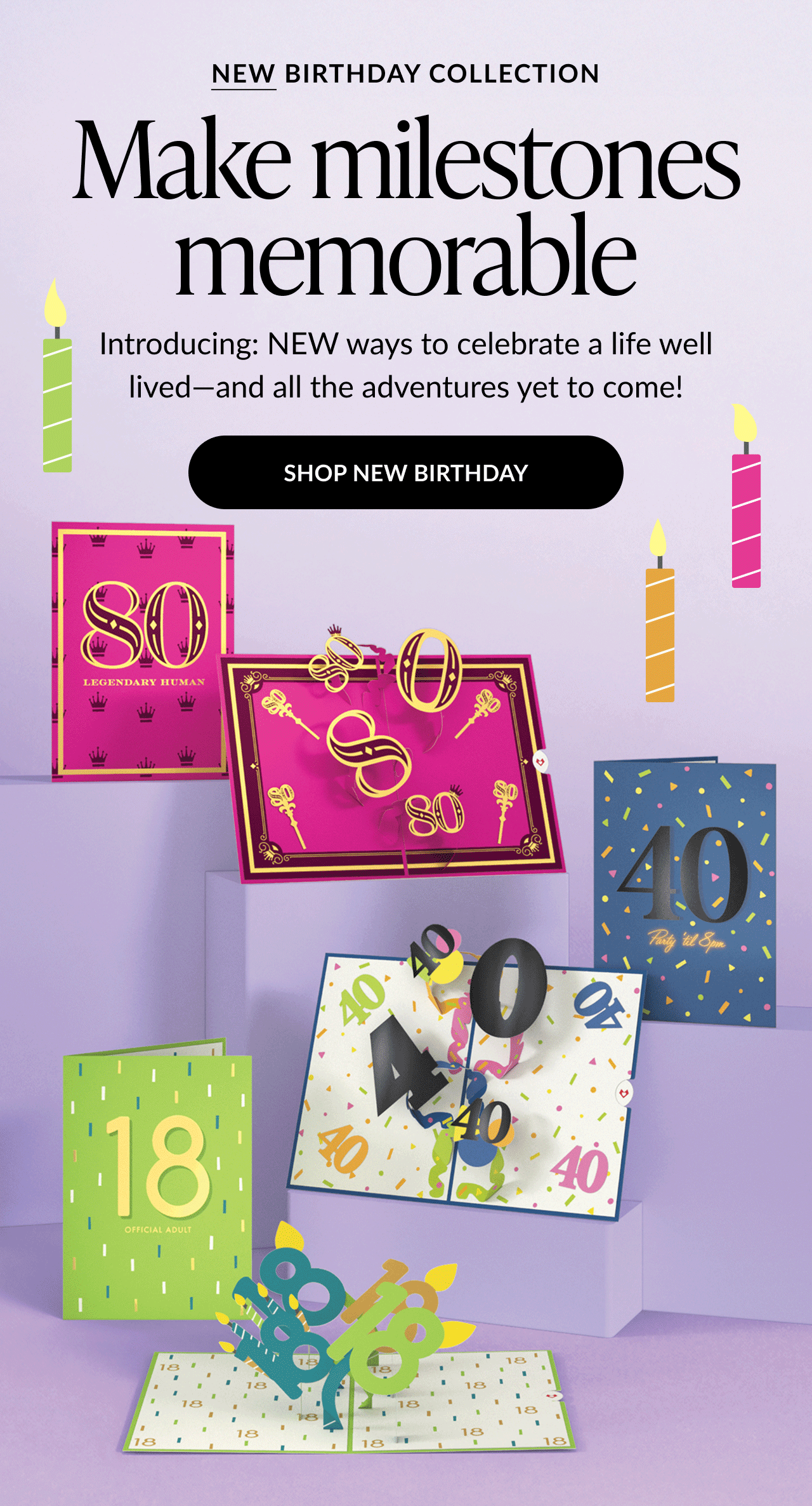 New birthday milestone collection at lovepop.com. Shop New Birthday.