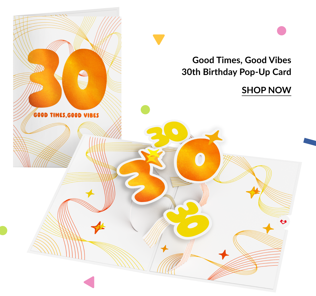 A 30th birthday pop-up card featuring orange and yellow ''30'' numbers that pop up when the card is opened. The card has a white background with red and yellow swirls and star designs. 