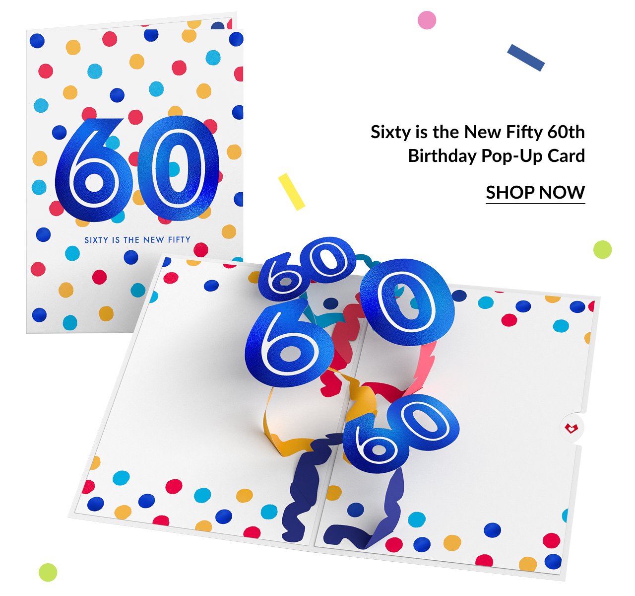 Image of a 60th birthday card featuring blue pop-up ''60'' numbers, colorful confetti, and a ''Shop Now'' button. 