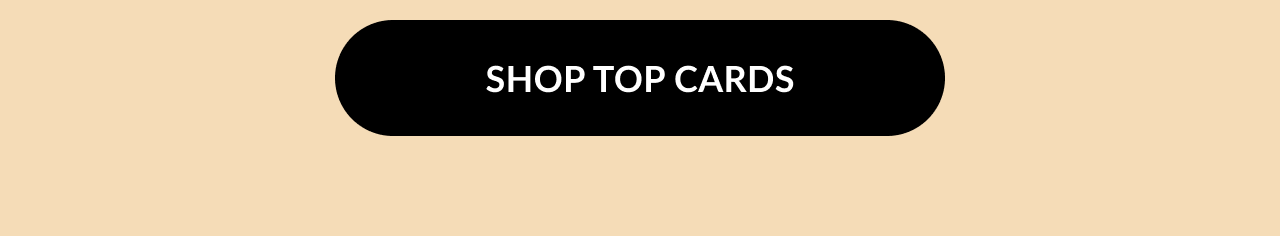 A black button with text that reads ''Shop Top Card''.