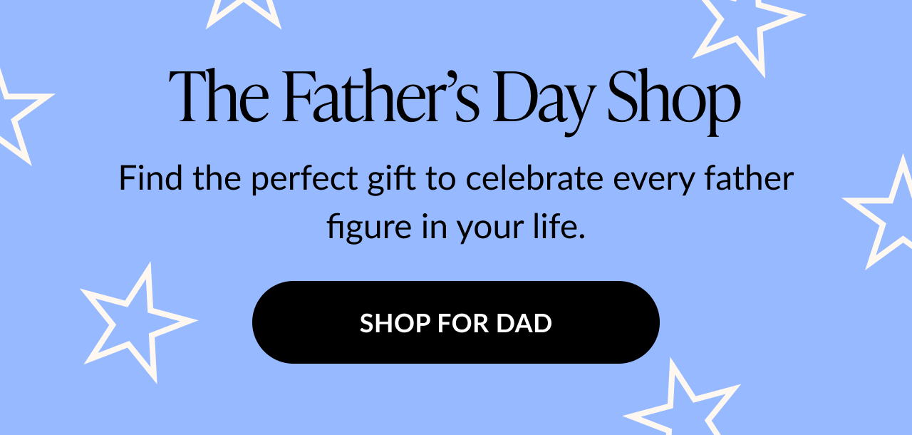 A banner with text that reads ''The Father's Day shop''. Shop for dad.