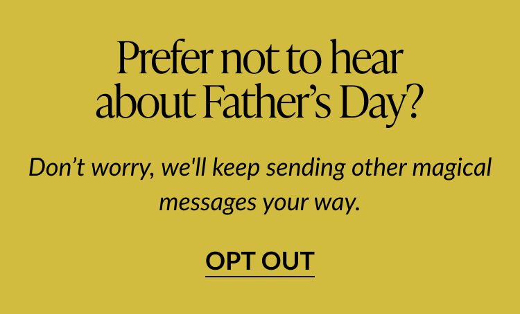 Banner with text that reads ''prefer not to hear about Father's Day?''
