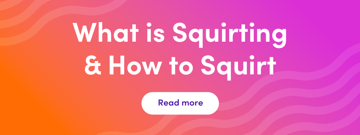 How to Squirt