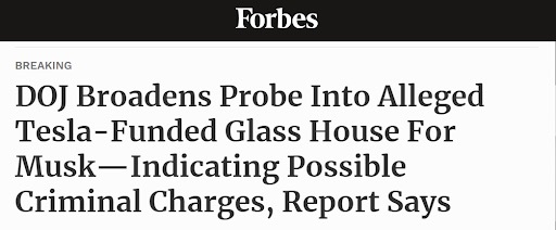 DOJ Broadens Probe Into Alleged Tesla-Funded Glass House For Musk - Indicating Possible Criminal Charges