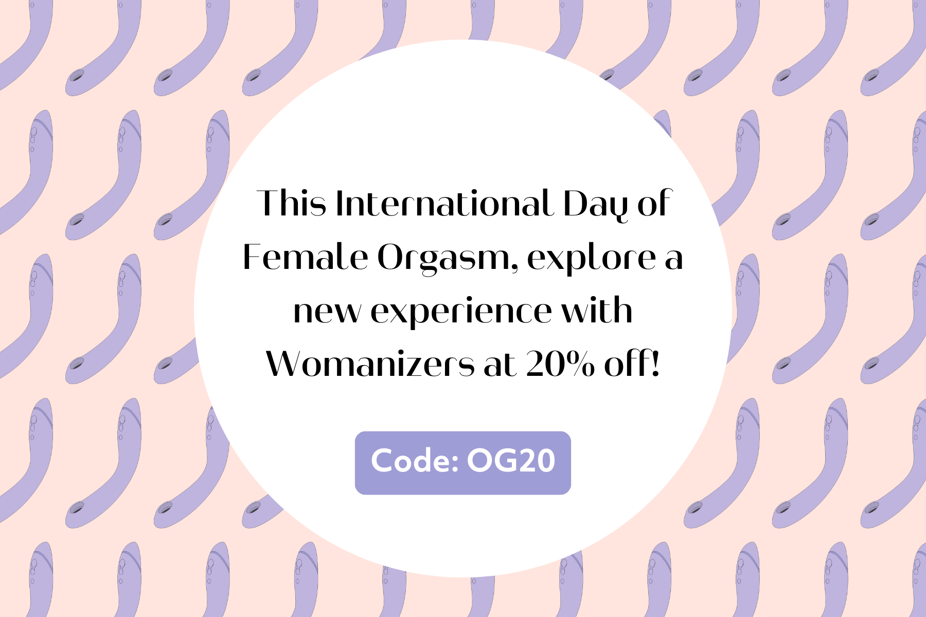 International Day of Female O*gasms - Take 20% off to celebrate!