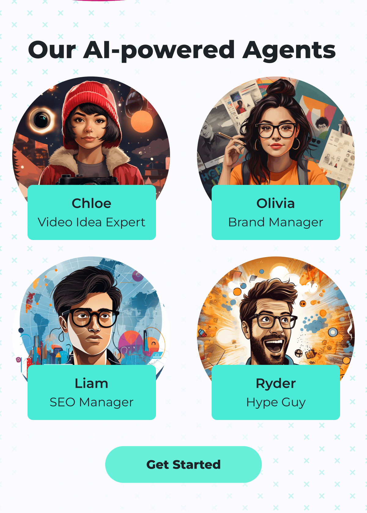 Our AI-powered Agents | Chloe - Video Idea Expert | Olivia - Brand Manager | Liam - SEO Manager | Ryder - Hype Guy | Get Started