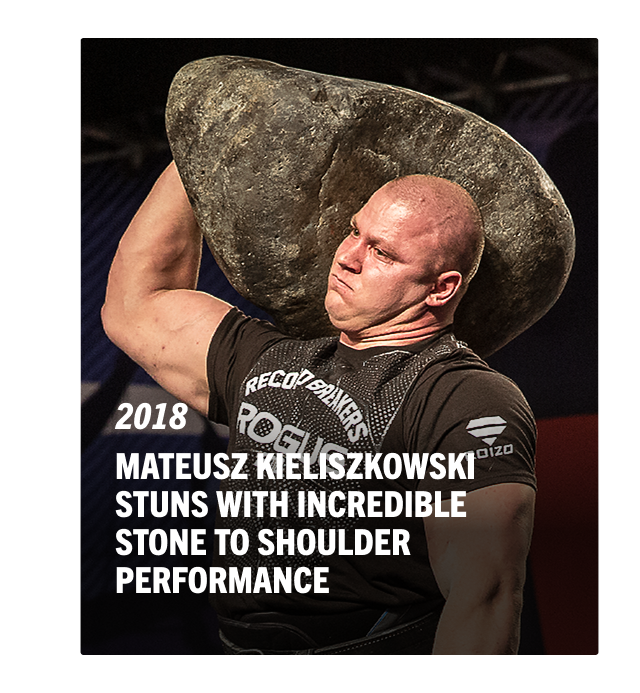 2018 - Mateusz Kieliszkowski stuns with incredible stone to shoulder performance