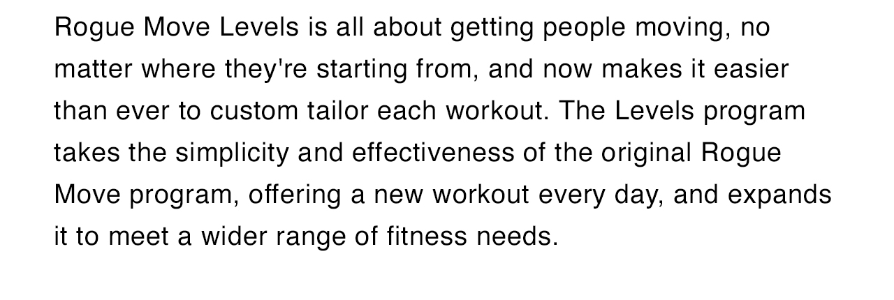 Rogue Move Levels is all about getting people moving,