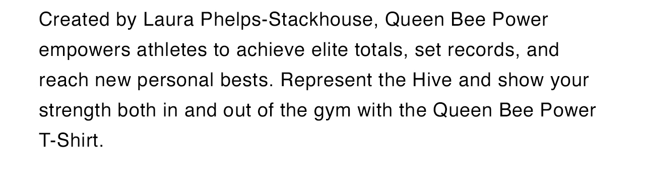 Represent the Hive and show your strength both in and out of the gym