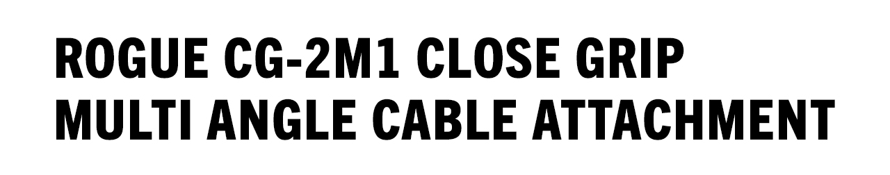 Rogue CG-2M1 Close Grip Multi Angle Cable Attachment