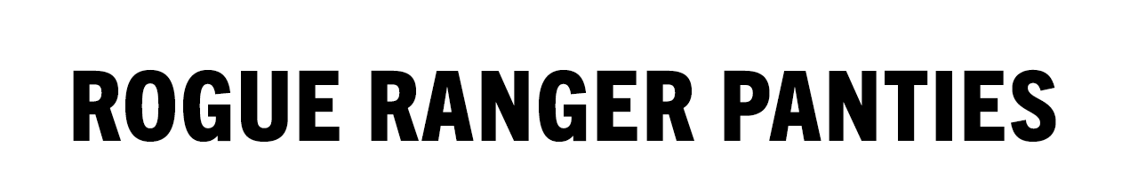 Rogue Ranger Panties