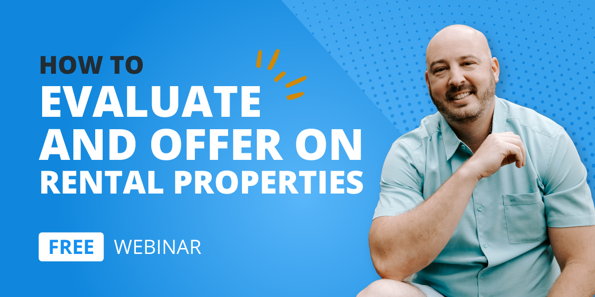 FREE WEBINAR: How to Evaluate and Offer on Rental Properties