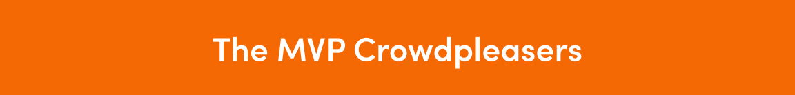 The MVP Crowdpleasers