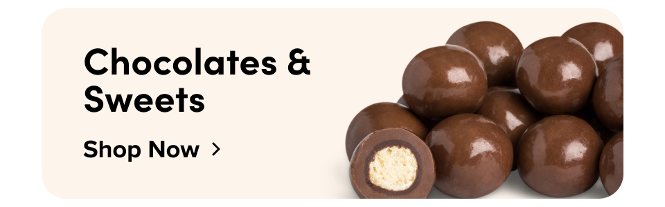 Chocolates & Sweets ; Shop Now