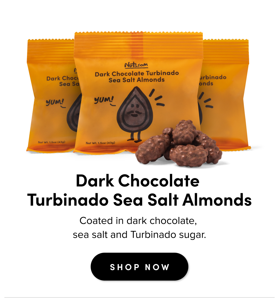Dark Chocolate  Turbinado Sea Salt Almonds Coated in dark chocolate,  sea salt and Turbinado sugar. SHOP NOW
