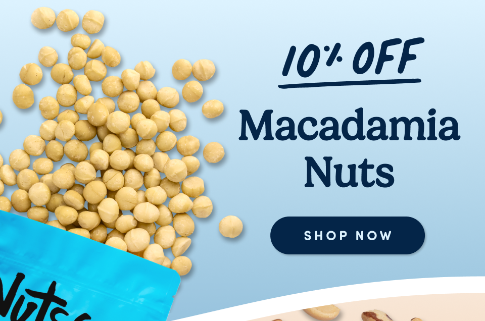 10% OFF Macadamia Nuts; Shop Now