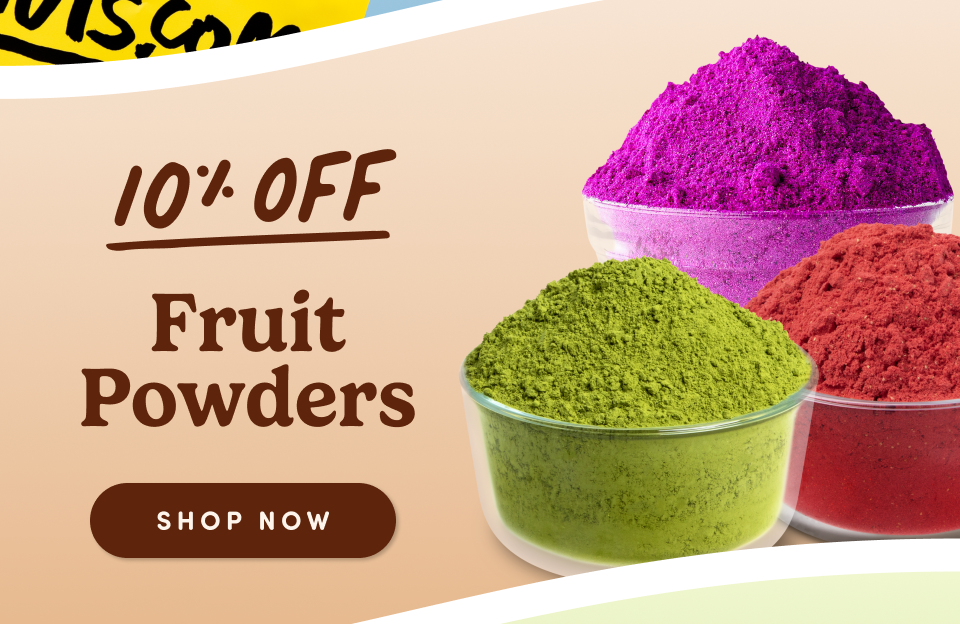 10% OFF Fruit Powders; Shop Now.