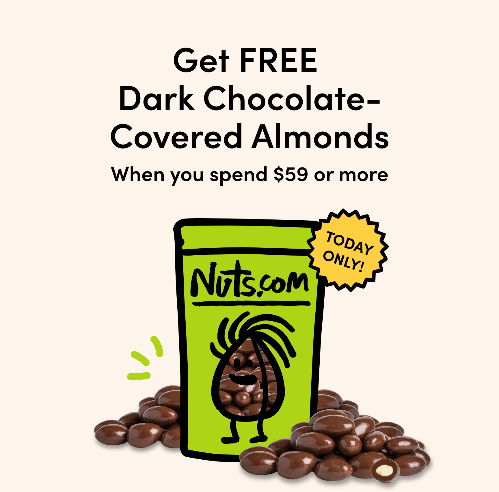 Get FREE Dark Chocolate-Covered Almonds when you spend $59 or more