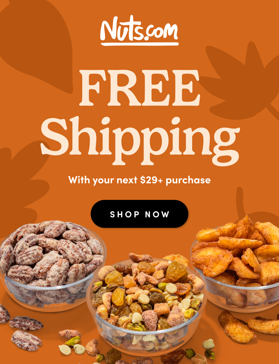 Nuts.com FREE SHIPPING! with your next $29+. SHOP NOW