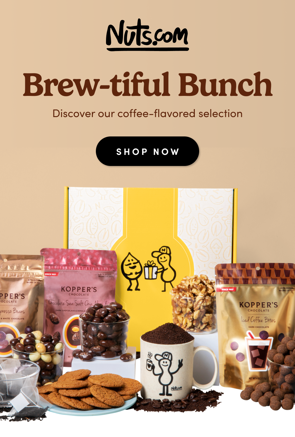 Brew-tiful Bunch Discover our coffee-flavored selection SHOP NOW