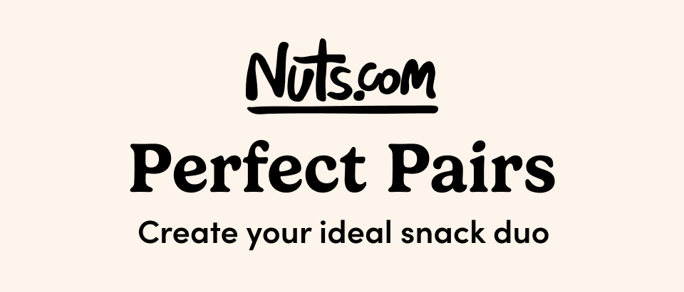 NUTS.com; Perfect Pairs Create your ideal snack duo