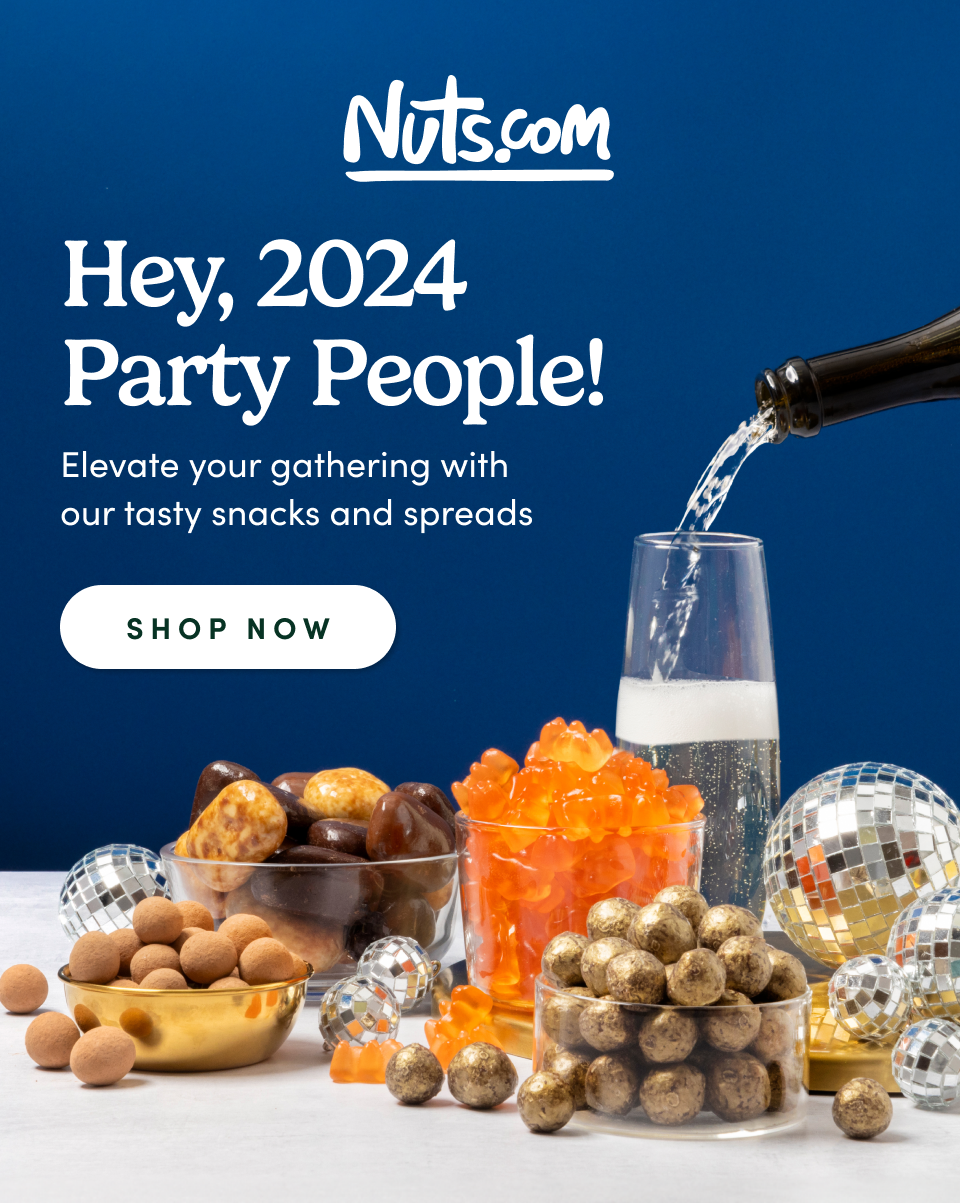 Nuts.com; Hey, 2024 Party People! Elevate your gathering with  our tasty snacks and spreads Shop Now