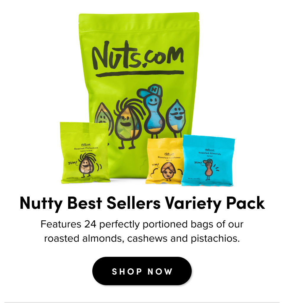 Nutty Best Sellers Variety Pack Features 24 perfectly portioned bags of our roasted almonds, cashews and pistachios. SHOP NOW