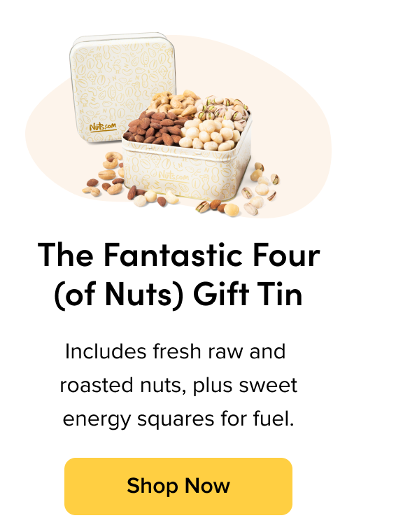 The Fantastic Four (of Nuts) Gift Tin; Includes fresh raw and roasted nuts, plus sweet energy squares for fuel. Shop Now 