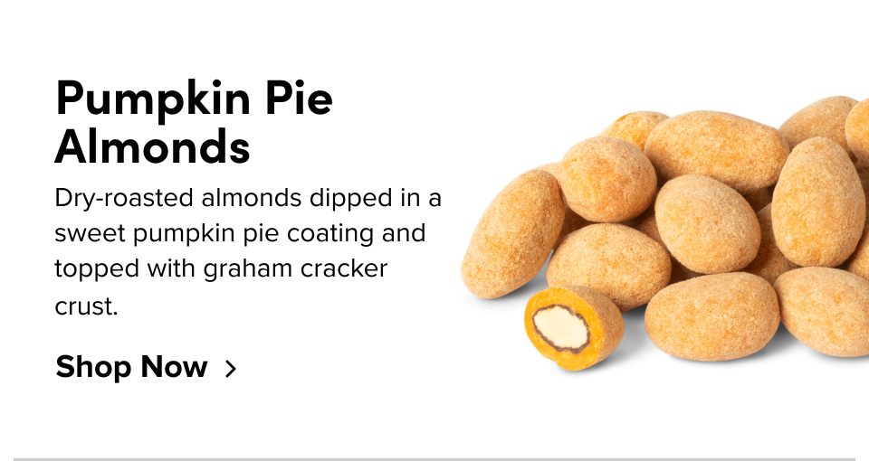 Pumpkin Pie Almonds Dry-roasted almonds dipped in a sweet pumpkin pie coating and topped with graham cracker crust. Shop Now