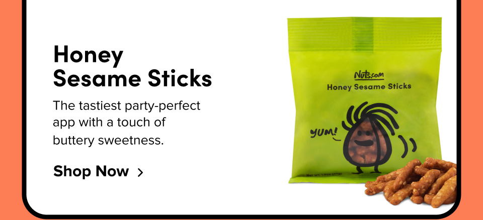 Honey  Sesame Sticks The tastiest party-perfect  app with a touch of  buttery sweetness. Shop Now