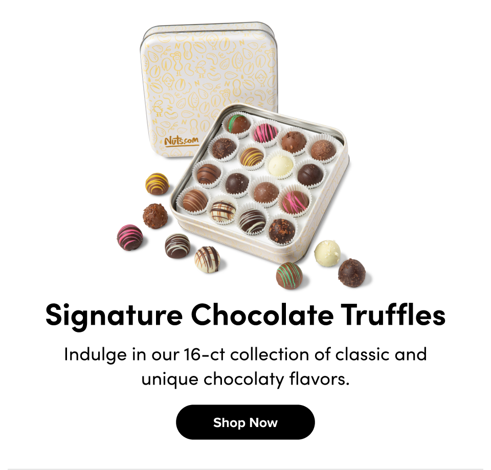 Signature Chocolate Truffles Indulge in our 16-ct collection of classic and unique chocolaty flavors. Shop Now