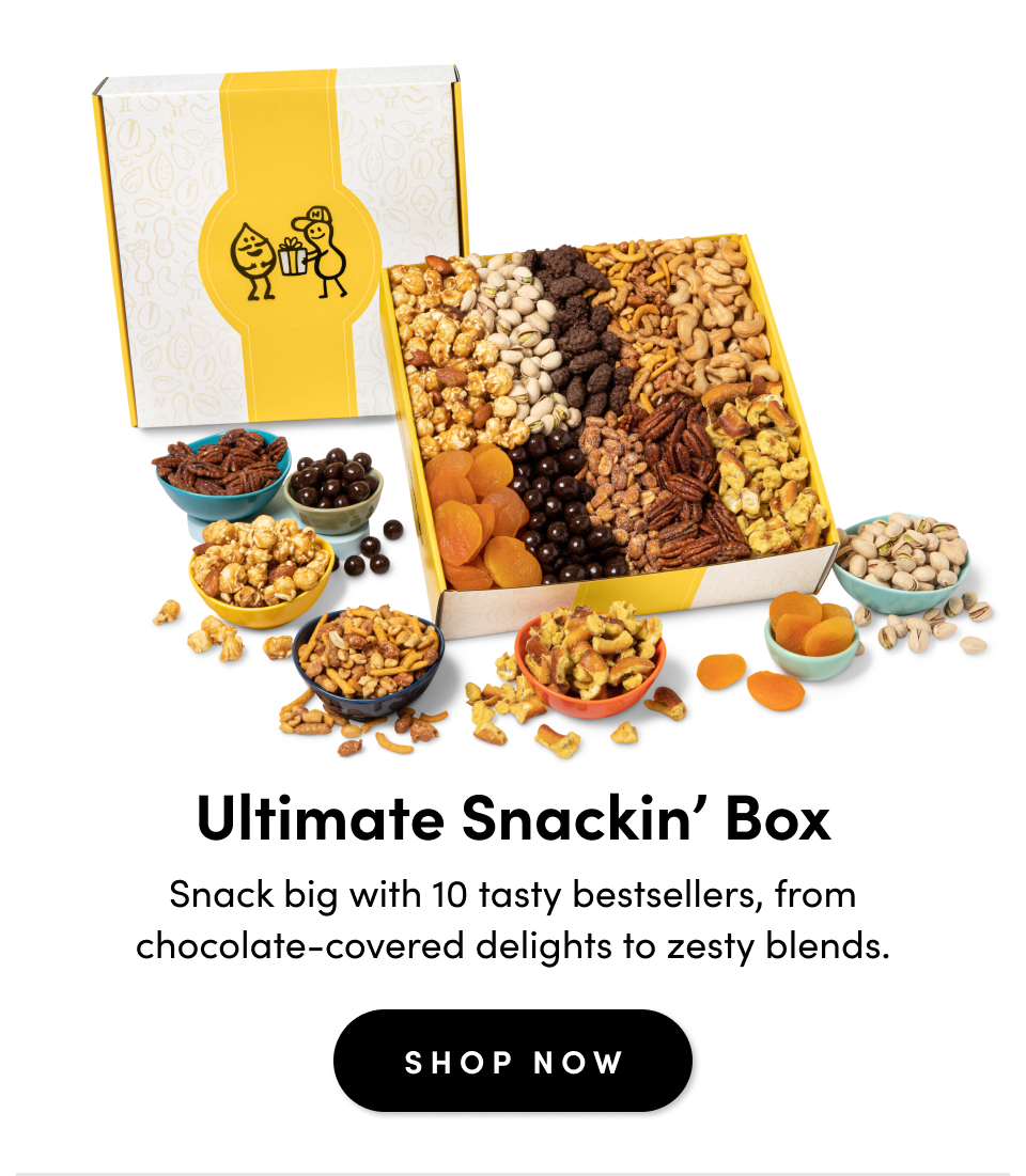Ultimate Snackin’ Box Snack big with 10 tasty bestsellers, from chocolate-covered delights to zesty blends. SHOP NOW