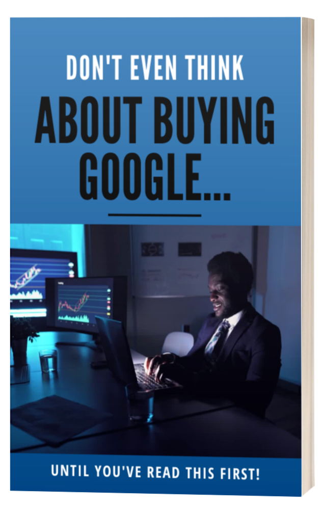 Don't Even Think About Buying Google Until You Read This