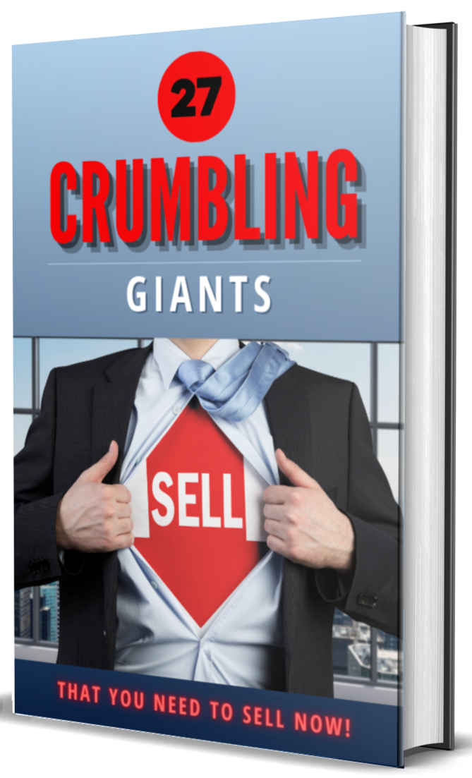 27 Crumbling Giants That You Need To Sell Right Away