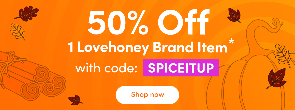 50% Off 1 Lovehoney Brand Item with code SPICEITUP