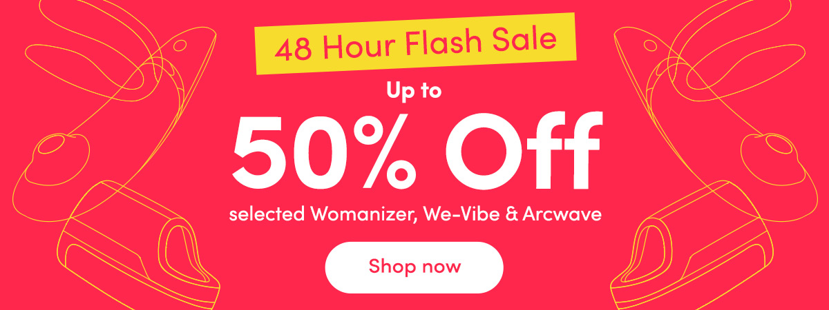 48 Hour Flash Sale up to 50% off selected womanizer, we-vibe and arcwave