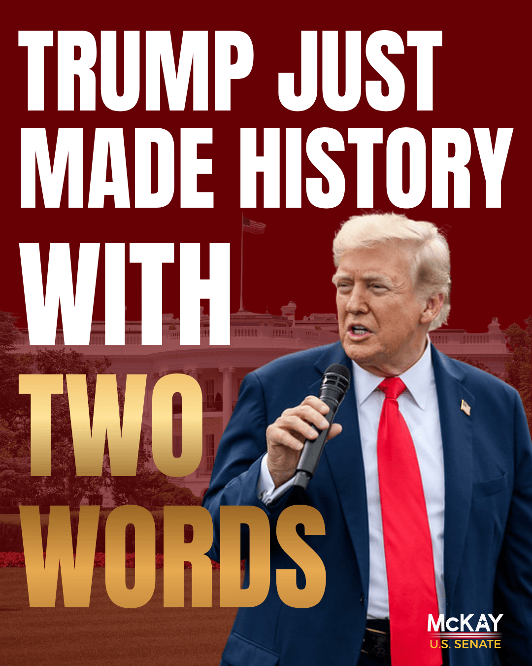 TRUMP JUST MADE HISTORY WITH TWO WORDS