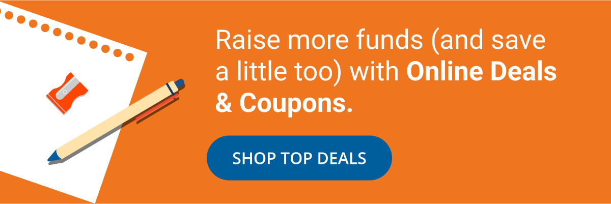 Raise more funds (and save a little, too) with Online Deals and Coupons | SHOP TOP DEALS