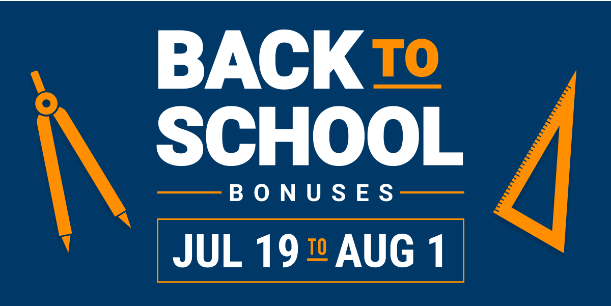 Back to School Bonuses: July 19 - August 1