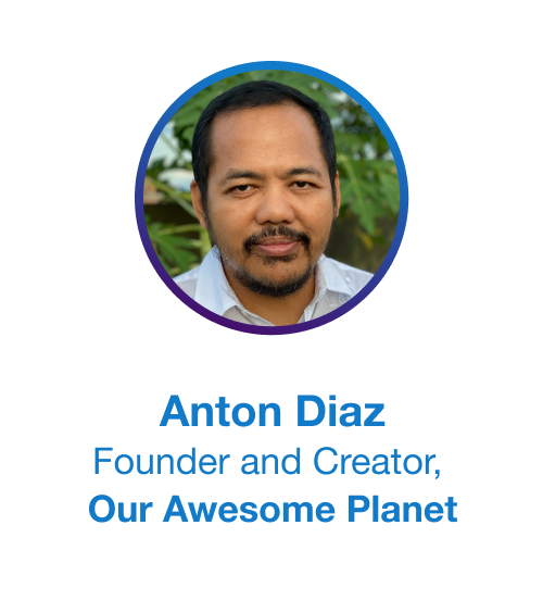 Anton Diaz: Founder and Creator, Our Awesome Planet