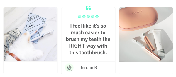 I feel likt it's so much easier to brush my teeth the RIGHT way with this toothbrush.