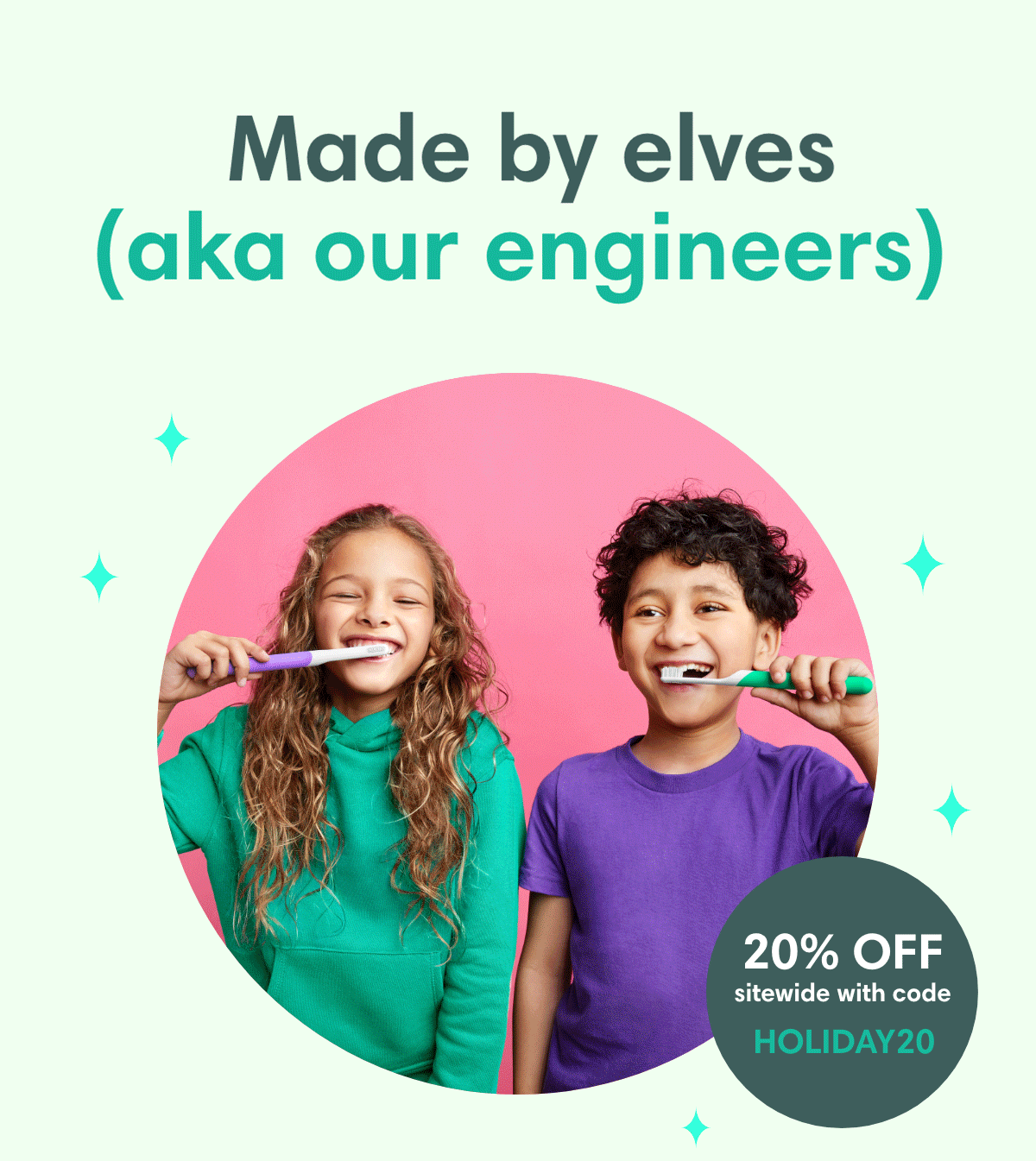 Designed by elves (aka our engineers) 