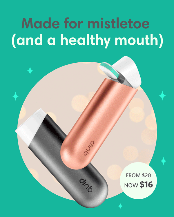 Made for mistletoe (and a healthy mouth)