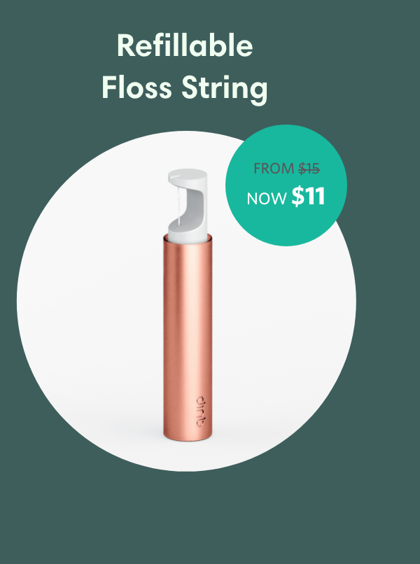 Refillable Floss String Now $11