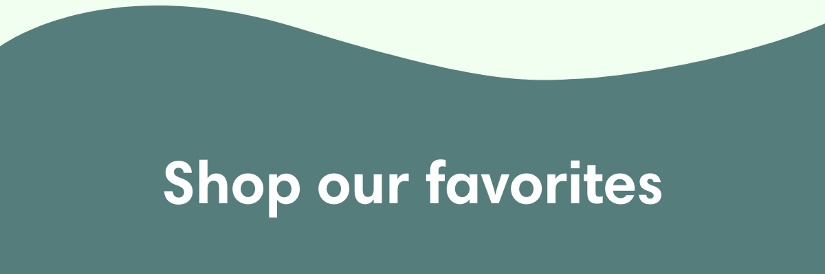 Shop our favorites 