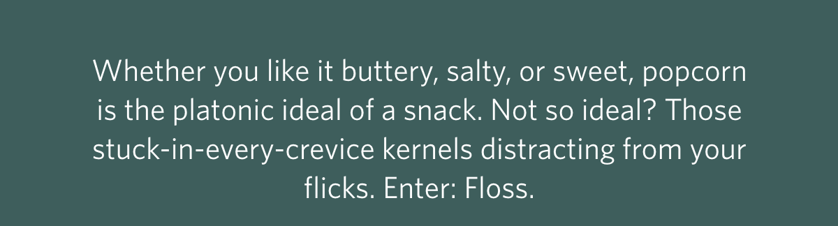 Whether you like it butter, salty or sweet, popcorn is the platonic ideal of a snack.